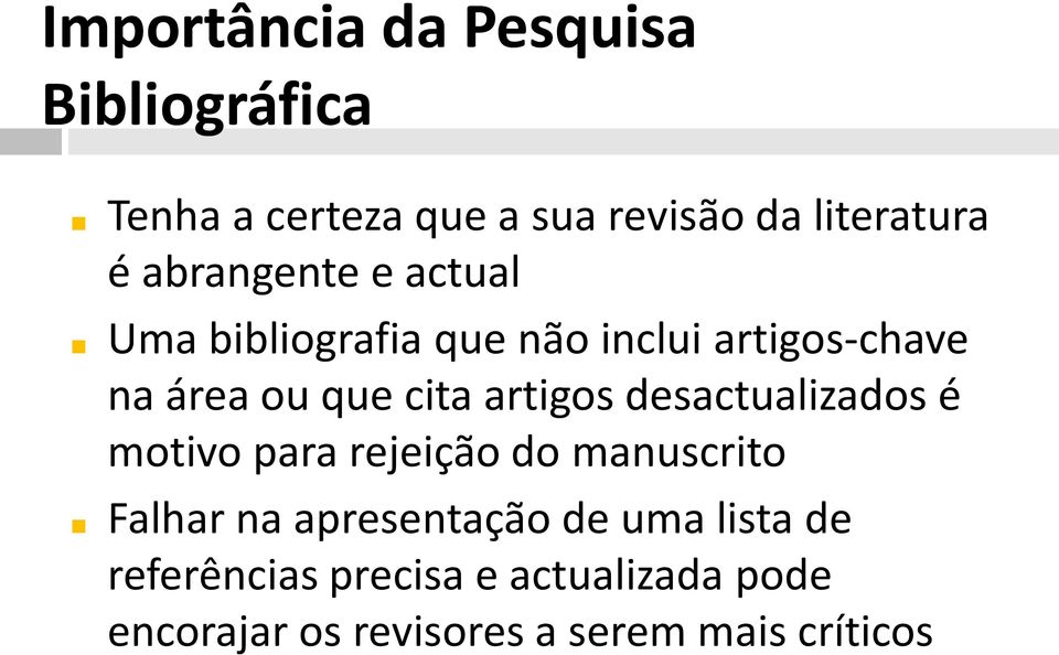 artigos desactualizados é motivo para rejeição do manuscrito Falhar na apresentação de