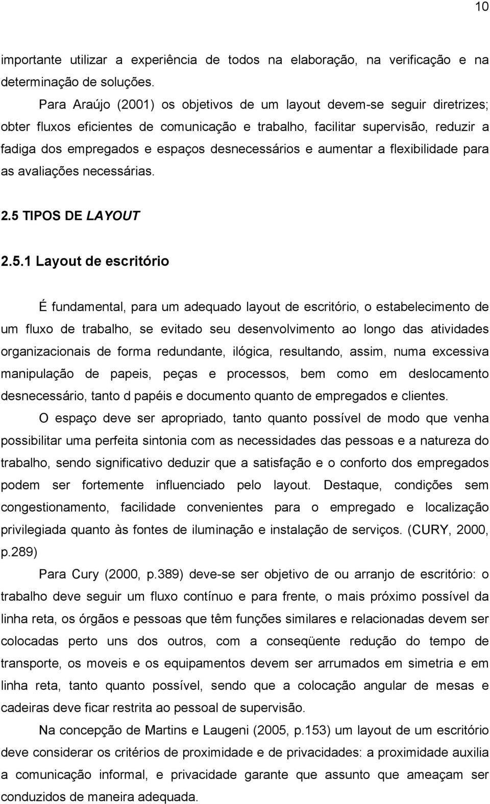 desnecessários e aumentar a flexibilidade para as avaliações necessárias. 2.5 