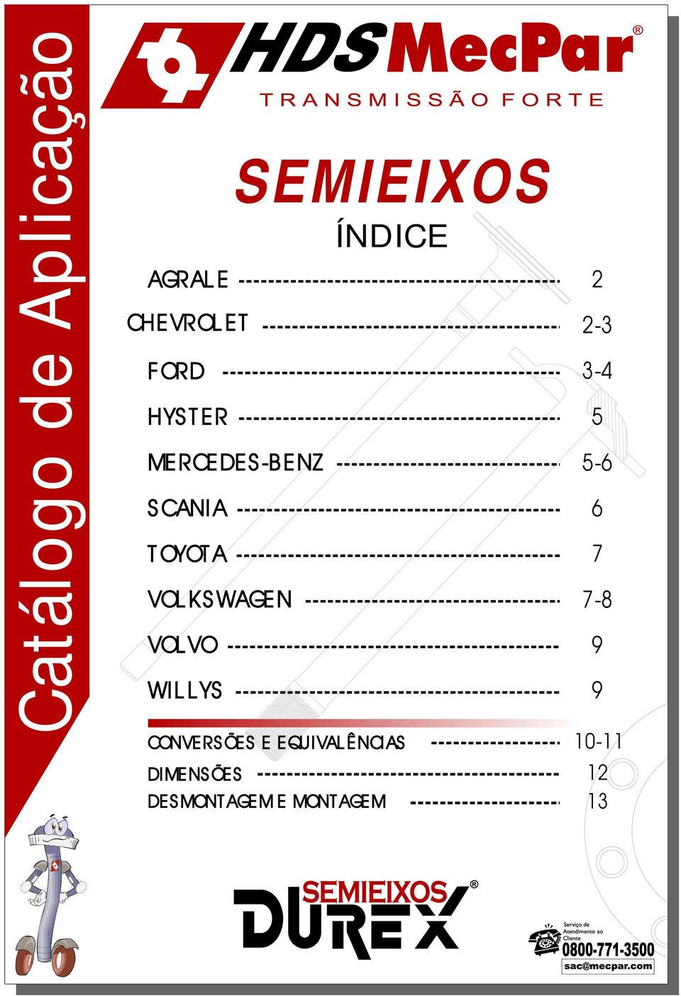 SEMIEIXOS ÍNDICE MERCEDESBENZ SCANIA TOYOTA