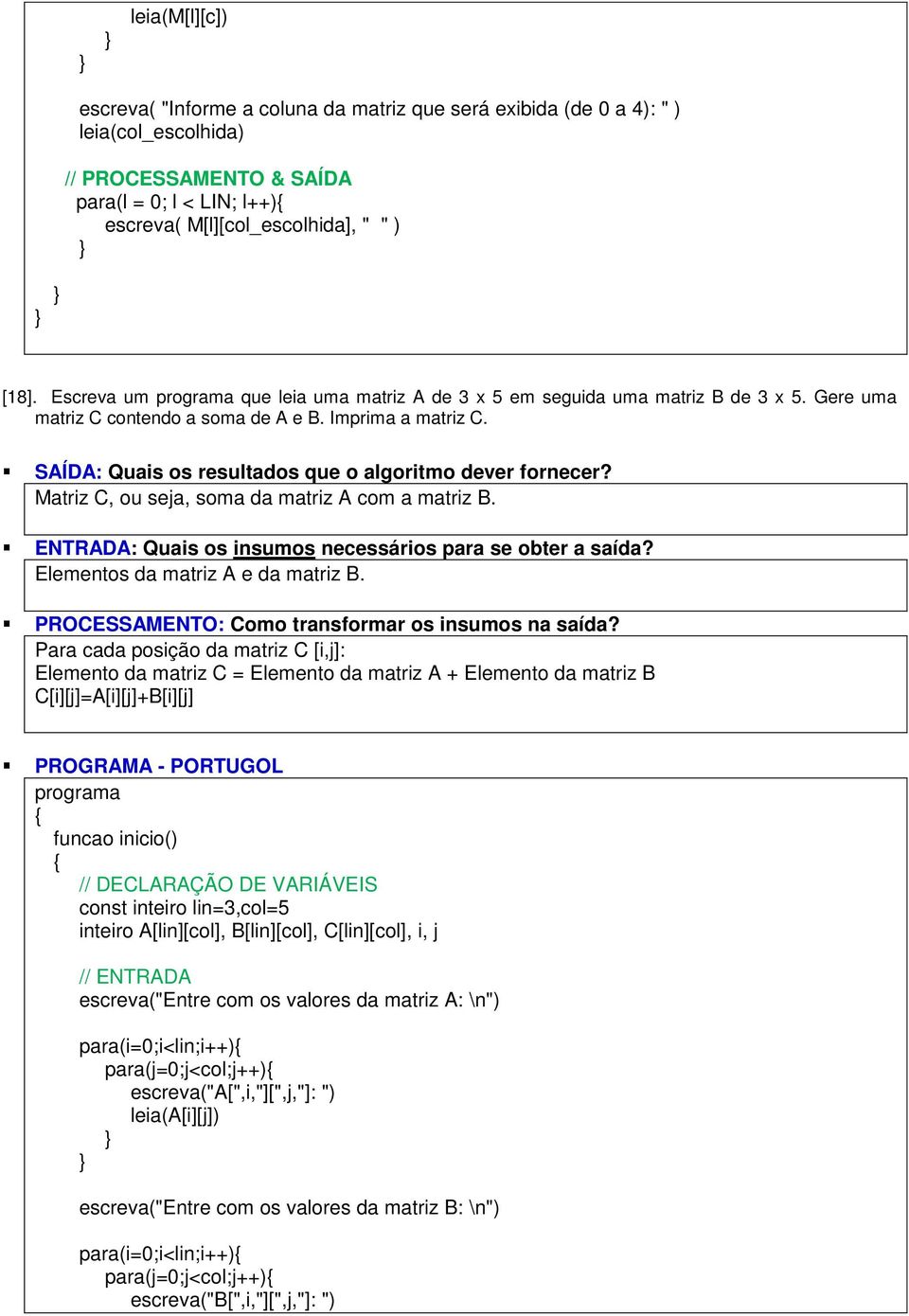 Elementos da matriz A e da matriz B.