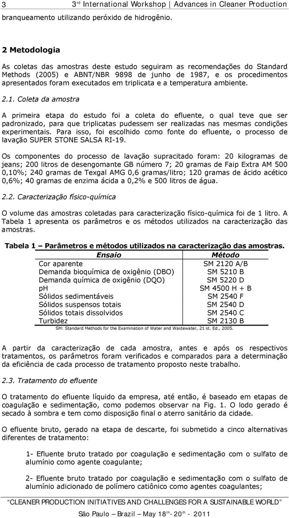 triplicata e a temperatura ambiente. 2.1.