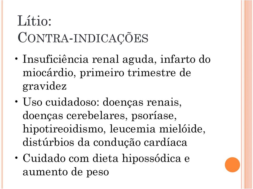 renais, doenças cerebelares, psoríase, hipotireoidismo, leucemia