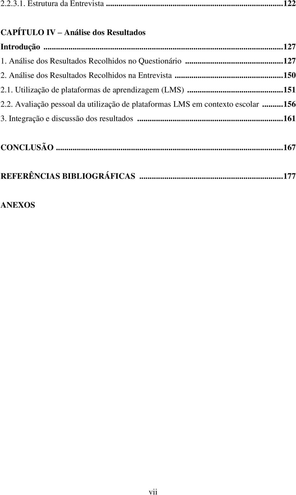 1. Utilização de plataformas de aprendizagem (LMS)... 151 2.