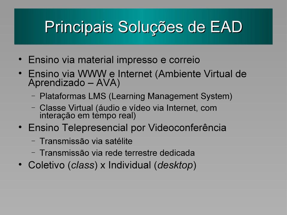 (Learning Management System) Classe Virtual (áudio e vídeo via Internet, com interação em tempo