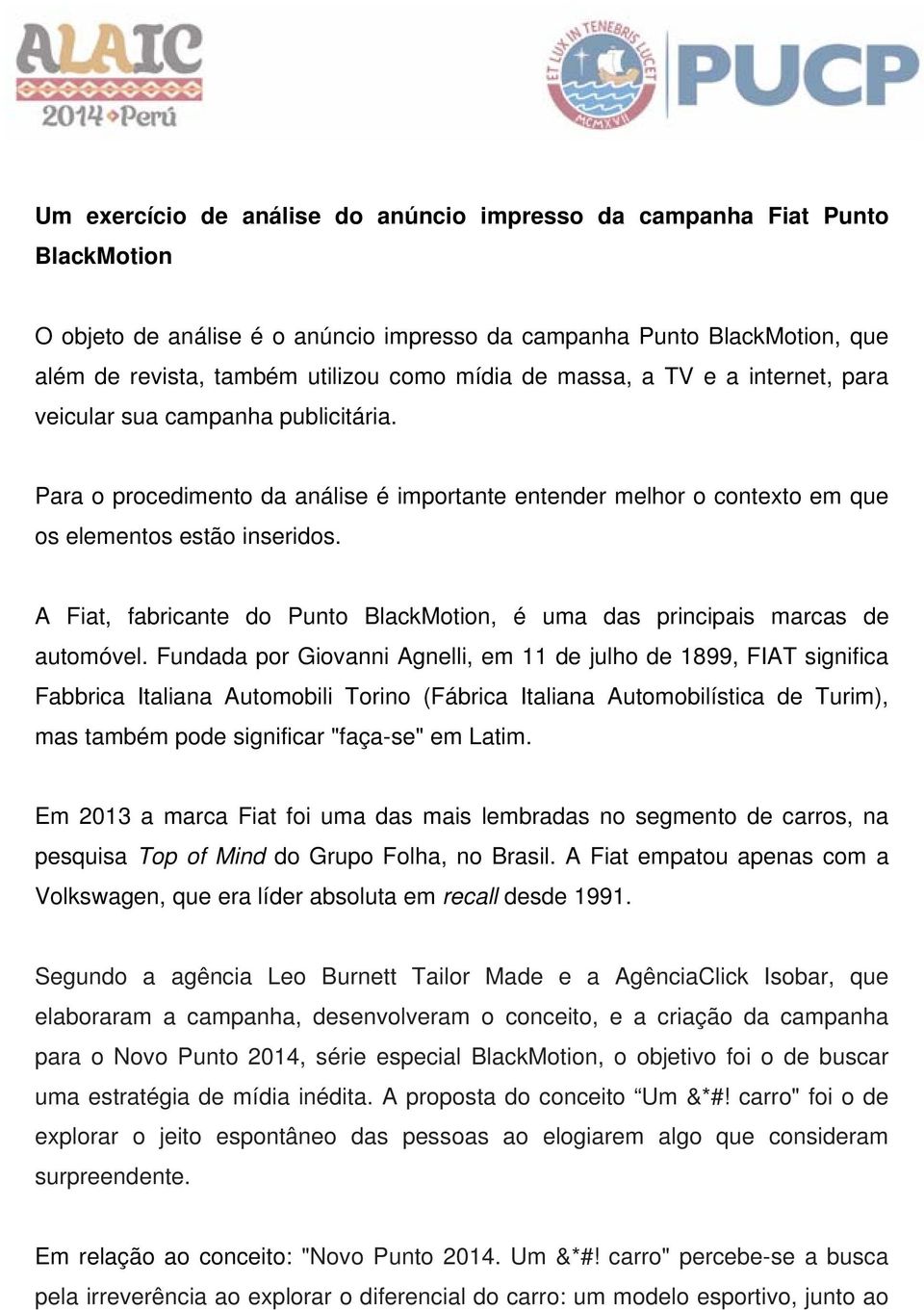 A Fiat, fabricante do Punto BlackMotion, é uma das principais marcas de automóvel.