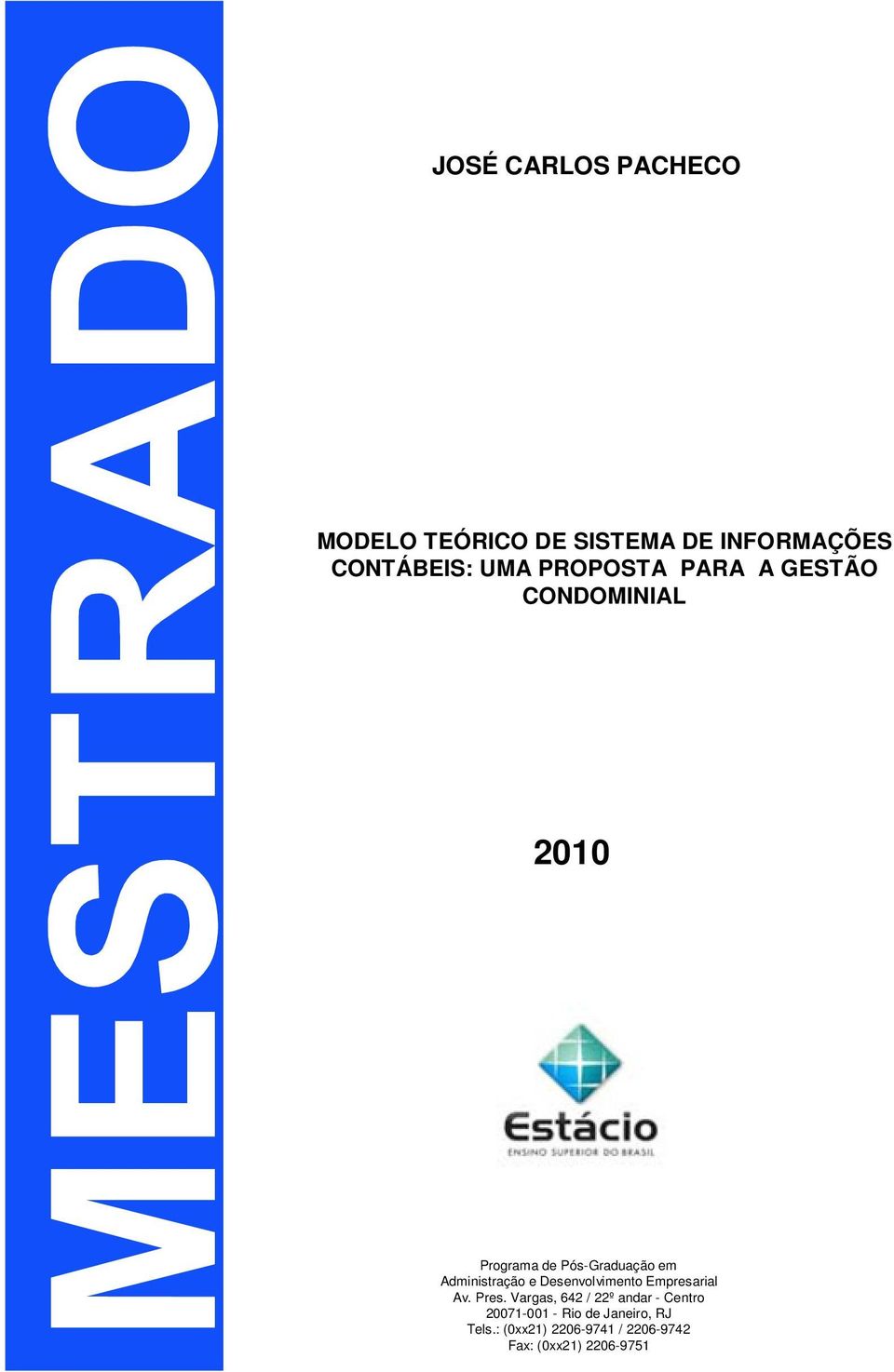 Administração e Desenvolvimento Empresarial Av. Pres.