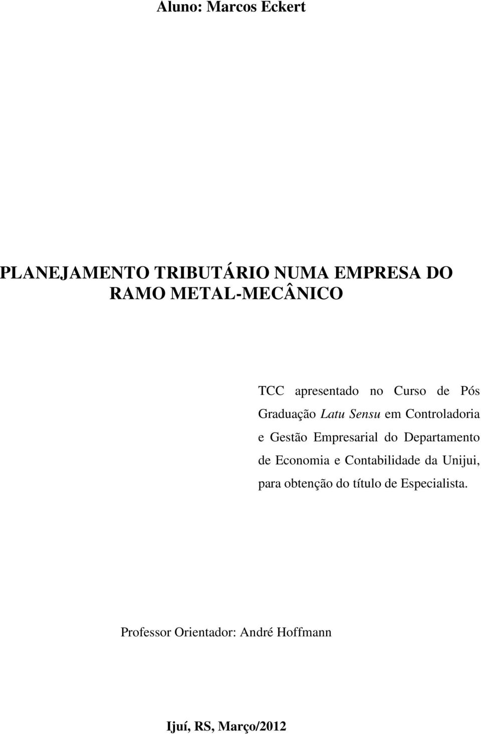 Empresarial do Departamento de Economia e Contabilidade da Unijui, para obtenção