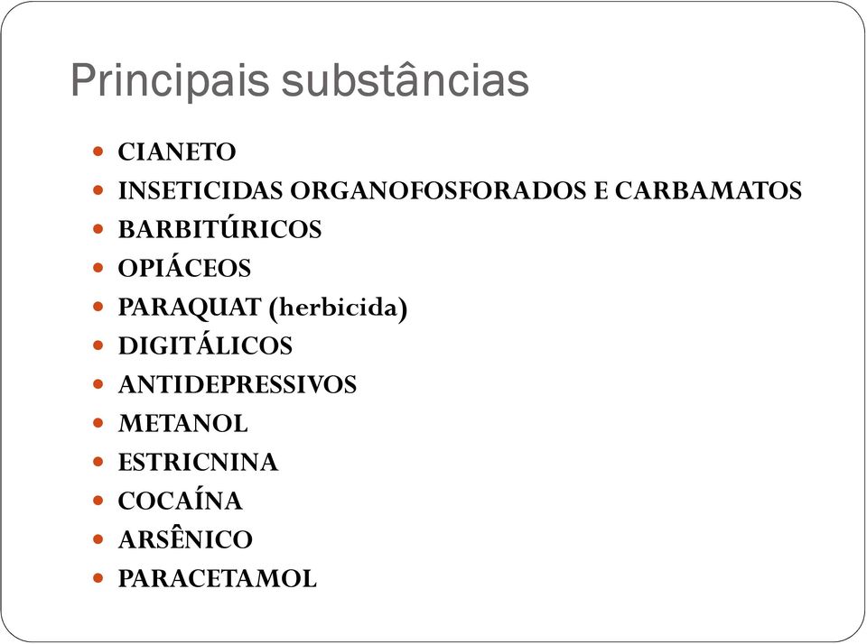 OPIÁCEOS PARAQUAT (herbicida) DIGITÁLICOS