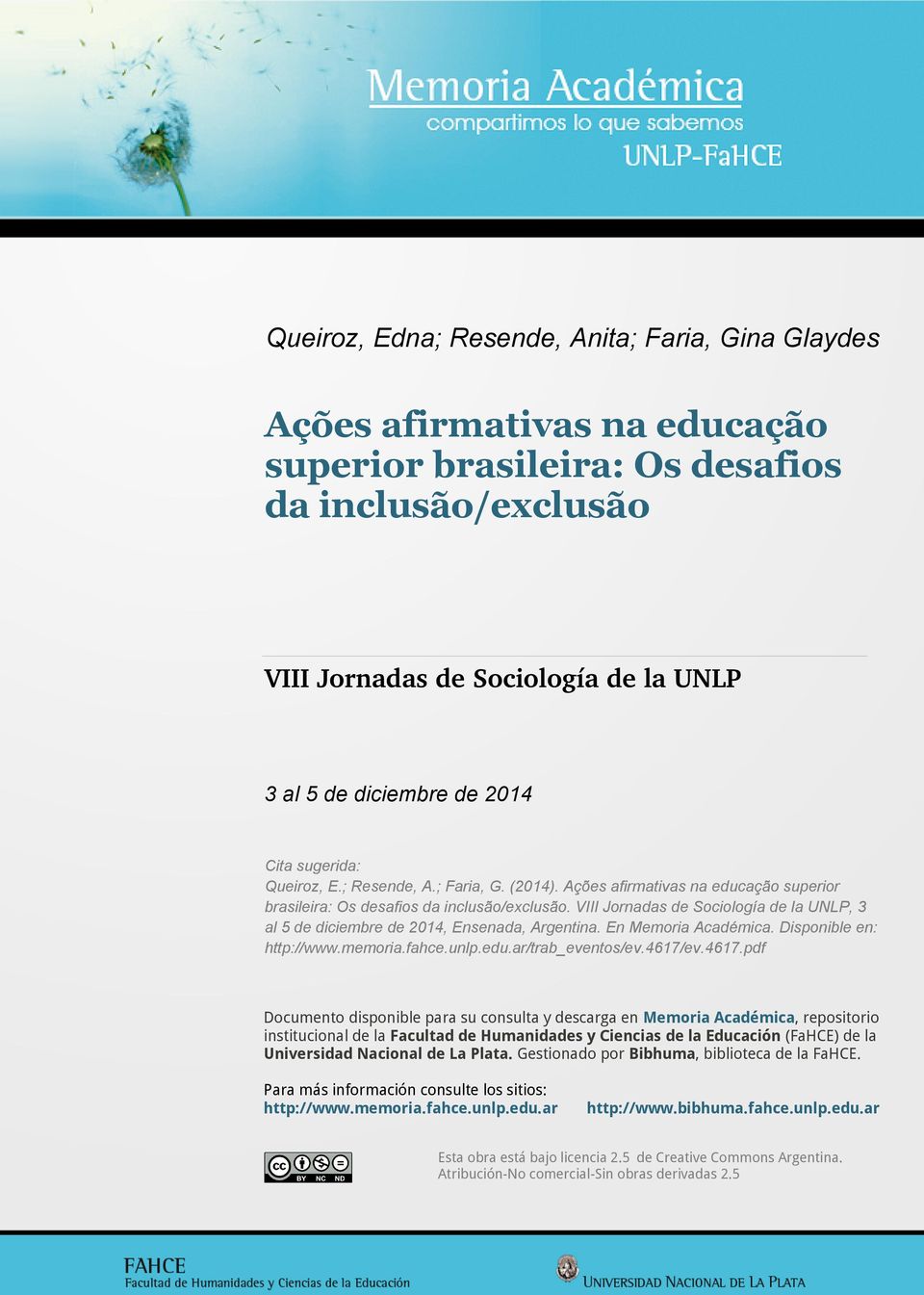 VIII Jornadas de Sociología de la UNLP, 3 al 5 de diciembre de 2014, Ensenada, Argentina. En Memoria Académica. Disponible en: http://www.memoria.fahce.unlp.edu.ar/trab_eventos/ev.4617/