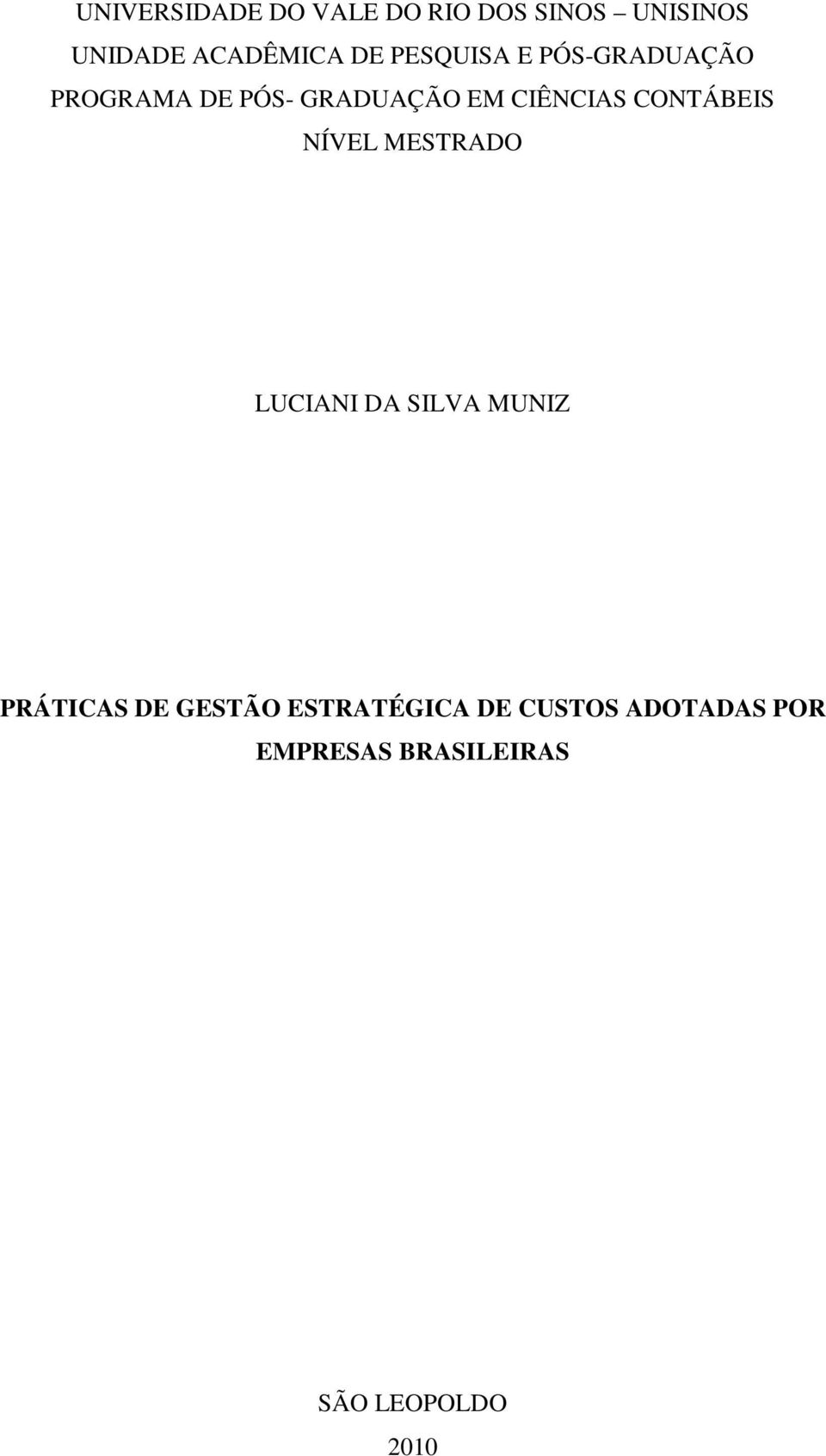 CONTÁBEIS NÍVEL MESTRADO LUCIANI DA SILVA MUNIZ PRÁTICAS DE GESTÃO