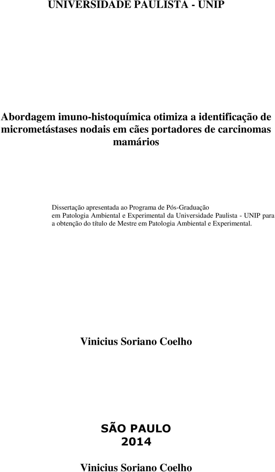 em Patologia Ambiental e Experimental da Universidade Paulista - UNIP para a obtenção do título de