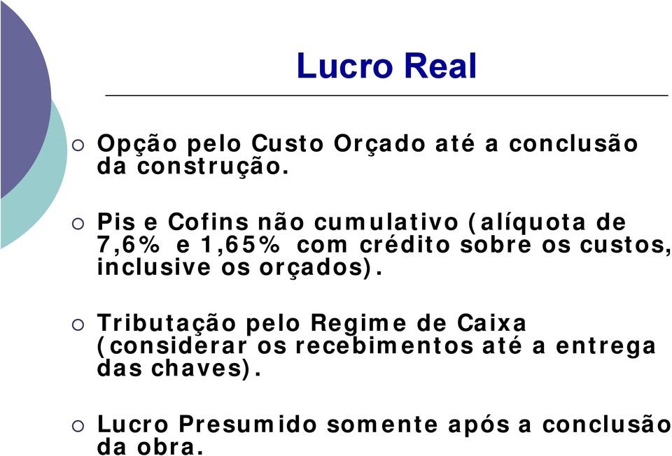 custos, inclusive os orçados).