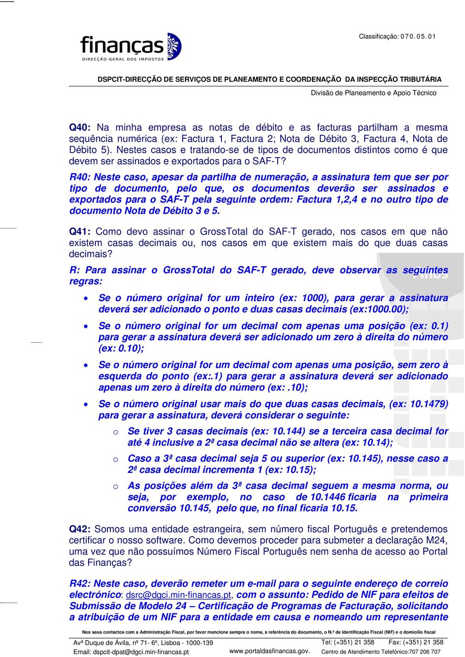 2; Nota de Débito 3, Factura 4, Nota de Débito 5). Nestes casos e tratando-se de tipos de documentos distintos como é que devem ser assinados e exportados para o SAF-T?