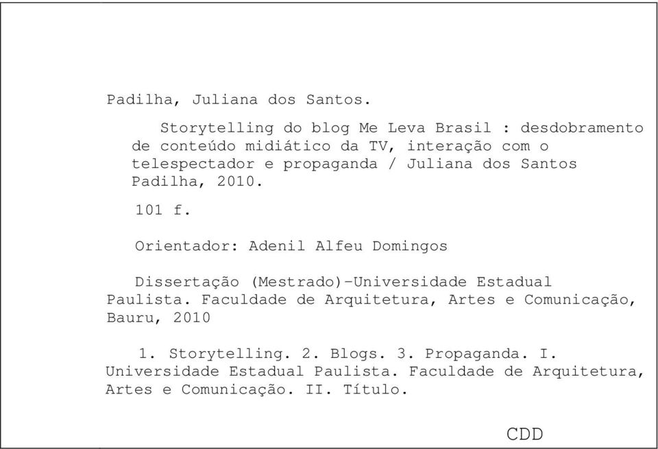 propaganda / Juliana dos Santos Padilha, 2010. 101 f.