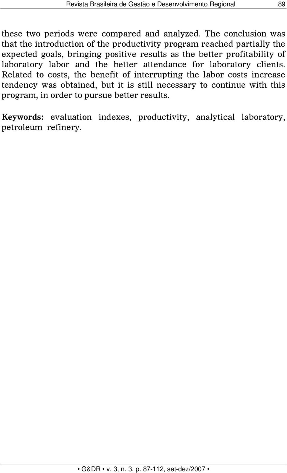 profitability of laboratory labor and the better attendance for laboratory clients.