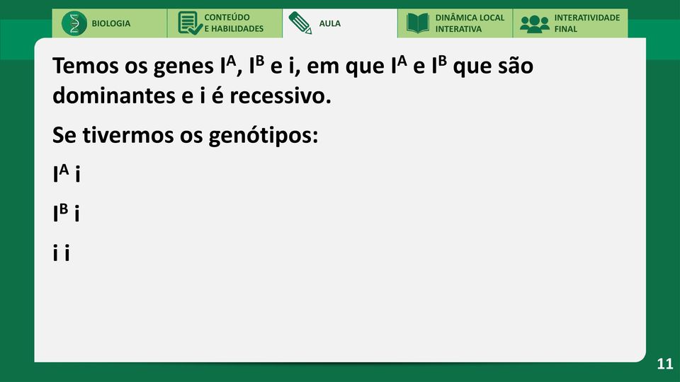 dominantes e i é recessivo.