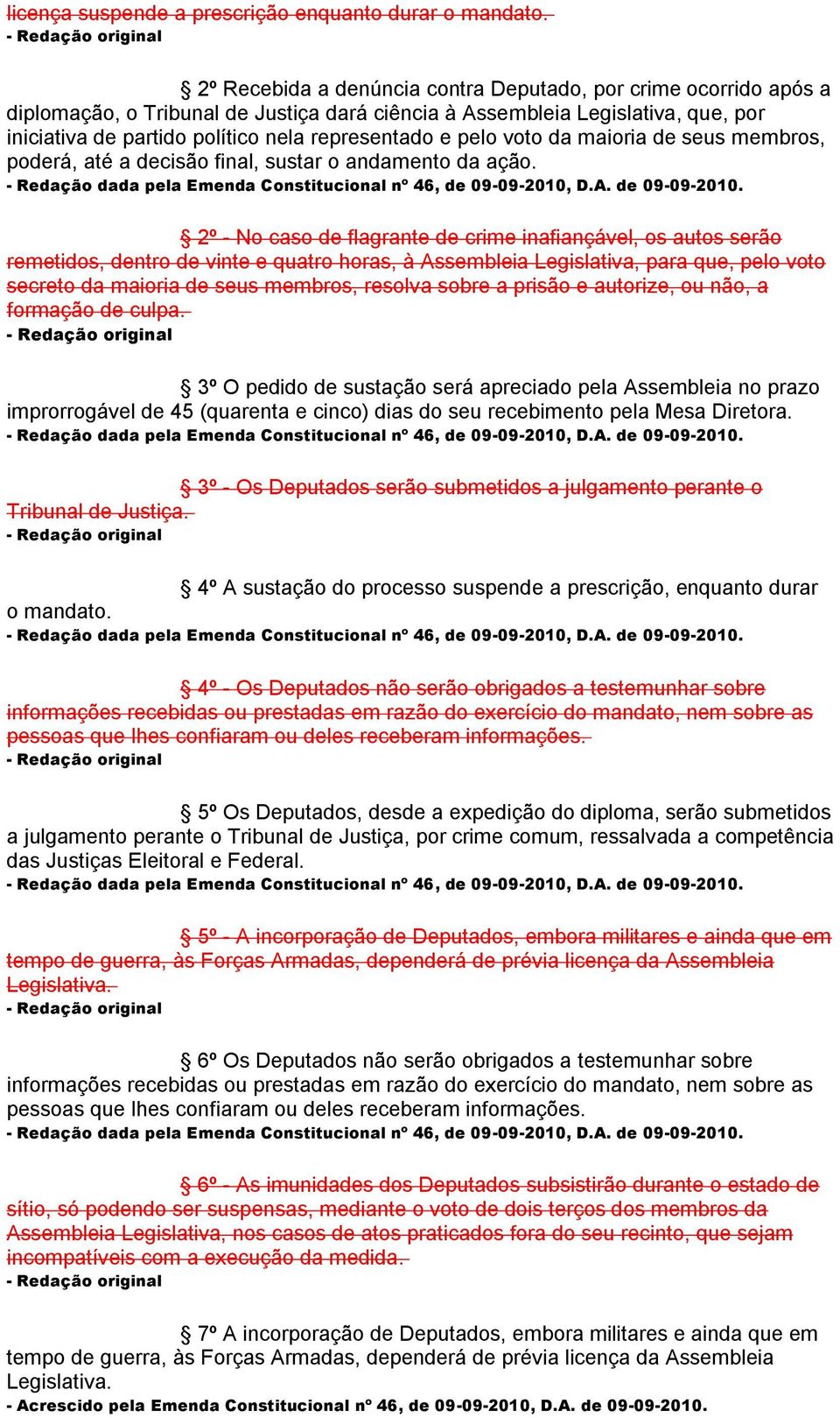 pelo voto da maioria de seus membros, poderá, até a decisão final, sustar o andamento da ação.