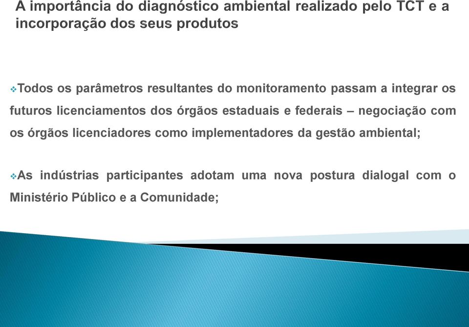 órgãos licenciadores como implementadores da gestão ambiental; As indústrias