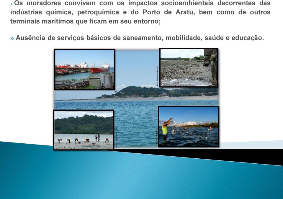 petroquímica e do Porto de Aratu, bem como de outros terminais marítimos que