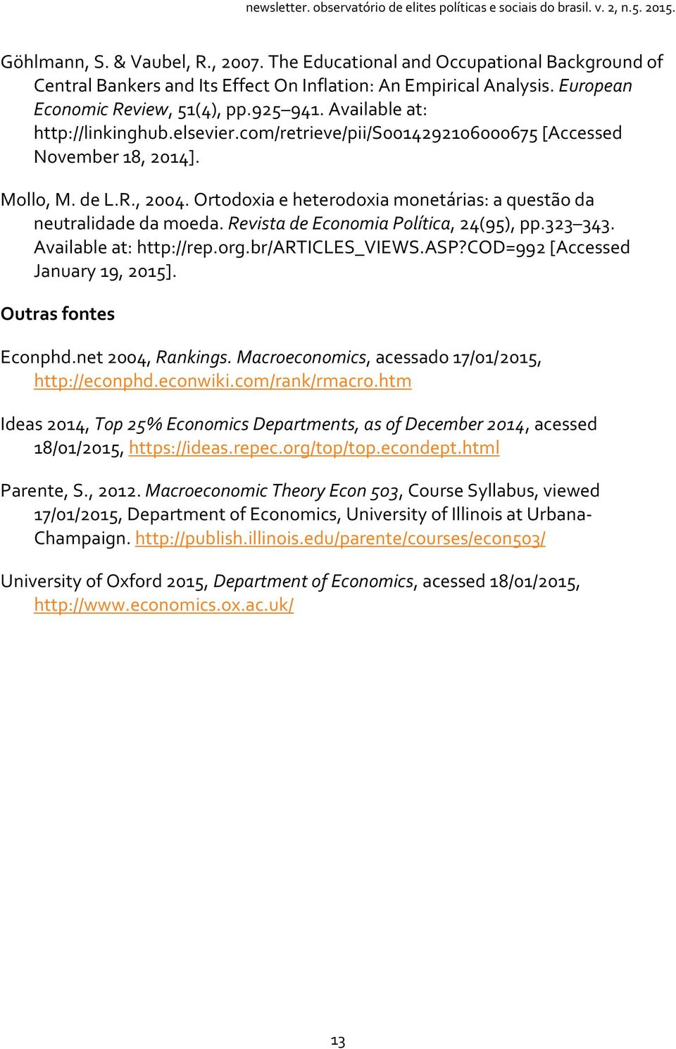 Ortodoxia e heterodoxia monetárias: a questão da neutralidade da moeda. Revista de Economia Política, 24(95), pp.323 343. Available at: http://rep.org.br/articles_views.asp?