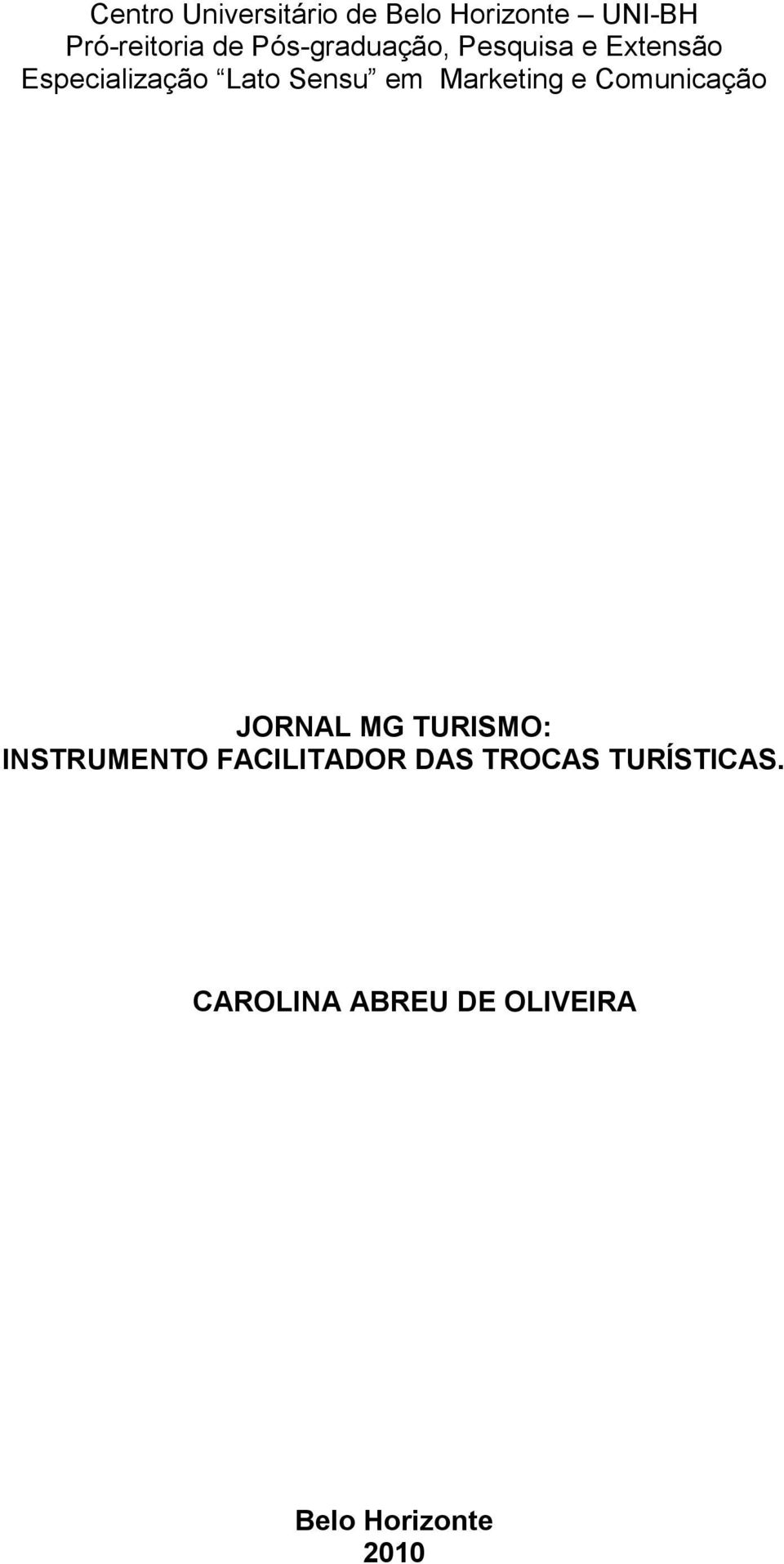 Marketing e Comunicação JORNAL MG TURISMO: INSTRUMENTO