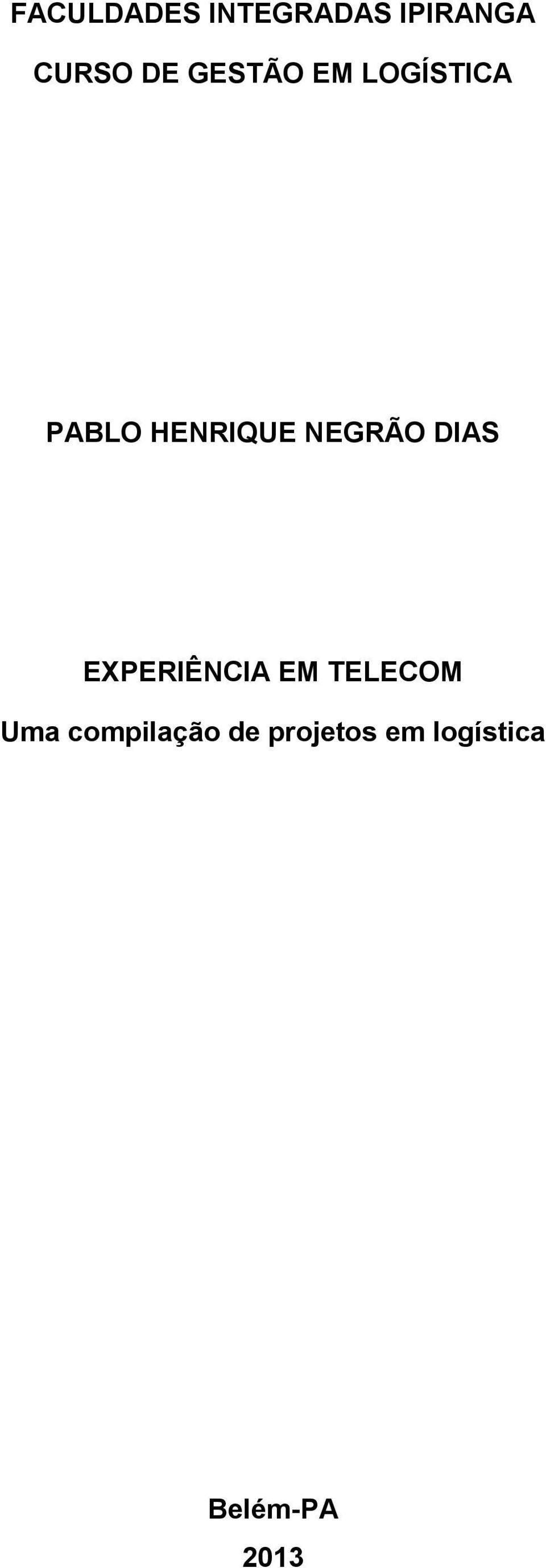 DIAS EXPERIÊNCIA EM TELECOM Uma