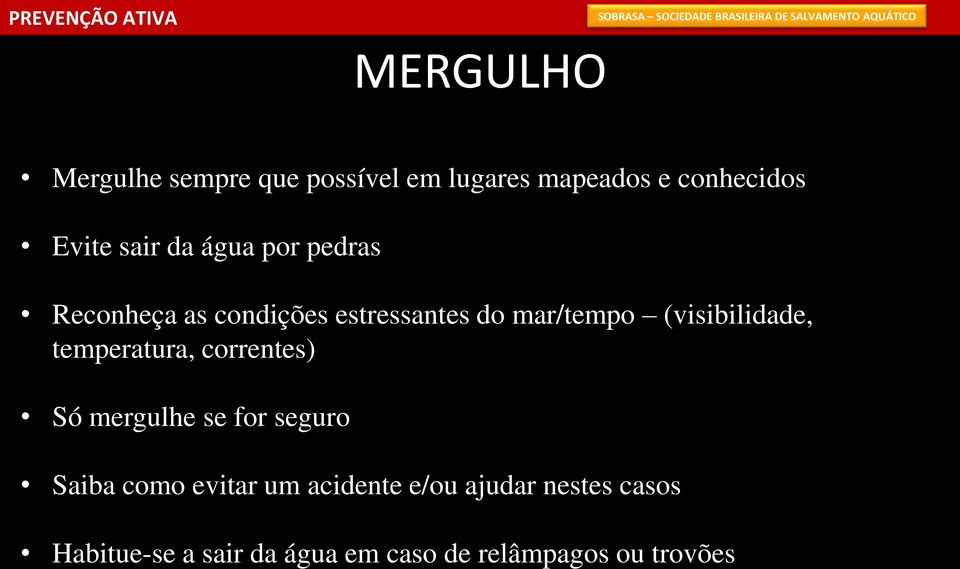 (visibilidade, temperatura, correntes) Só mergulhe se for seguro Saiba como