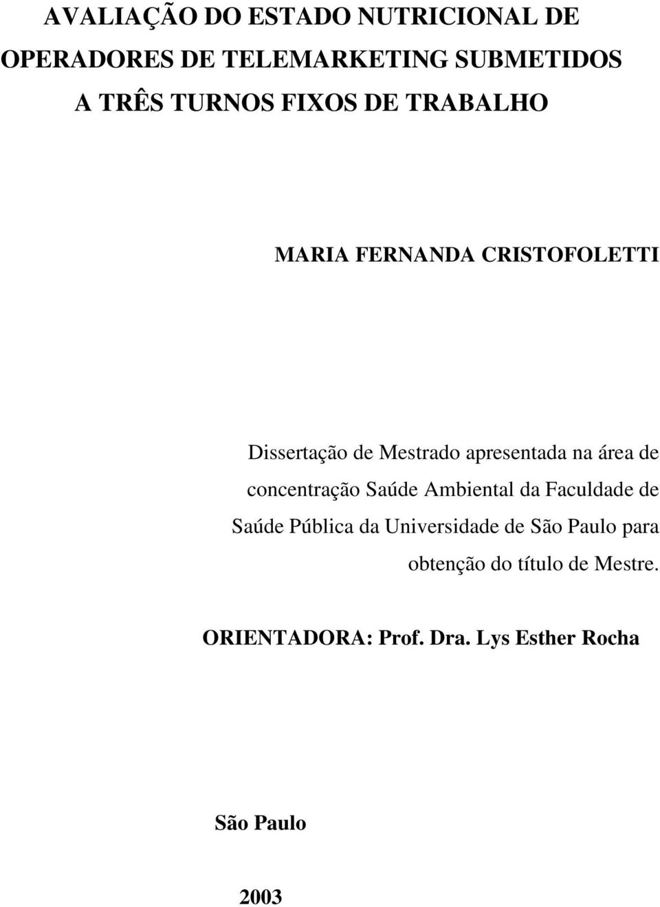 área de concentração Saúde Ambiental da Faculdade de Saúde Pública da Universidade de São