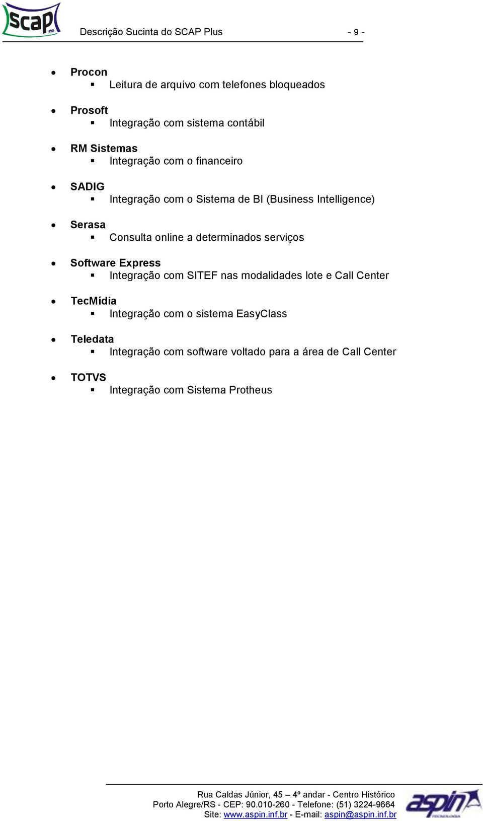 Consulta online a determinados serviços Software Express Integração com SITEF nas modalidades lote e Call Center TecMídia