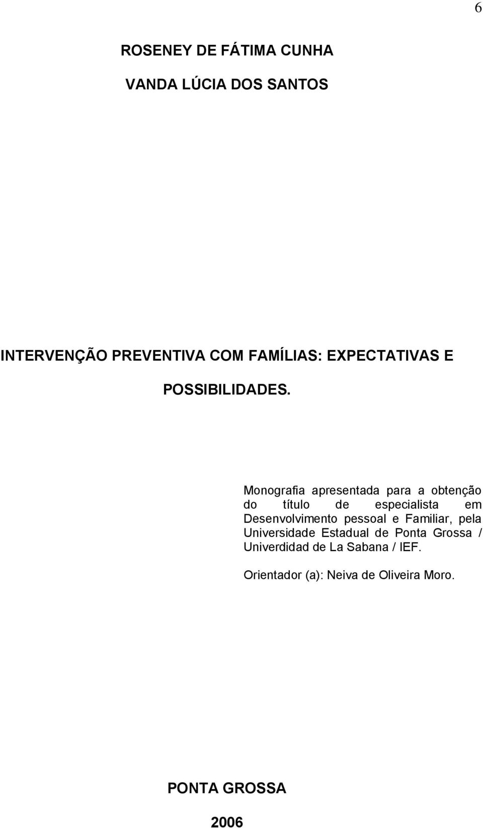 Monografia apresentada para a obtenção do título de especialista em Desenvolvimento