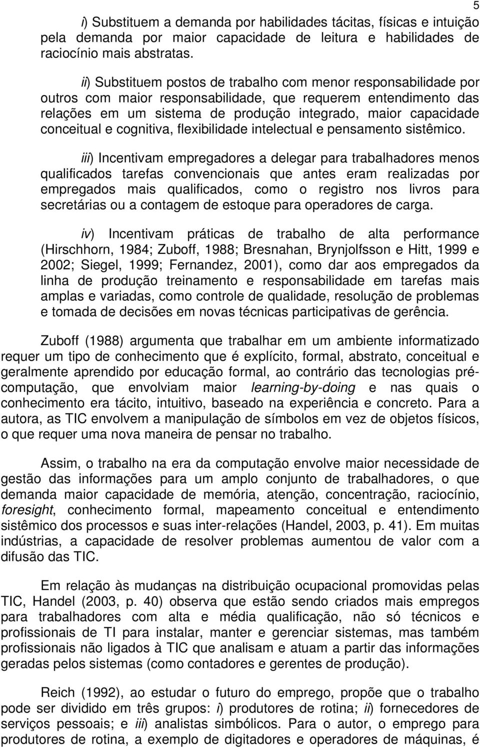 conceitual e cognitiva, flexibilidade intelectual e pensamento sistêmico.