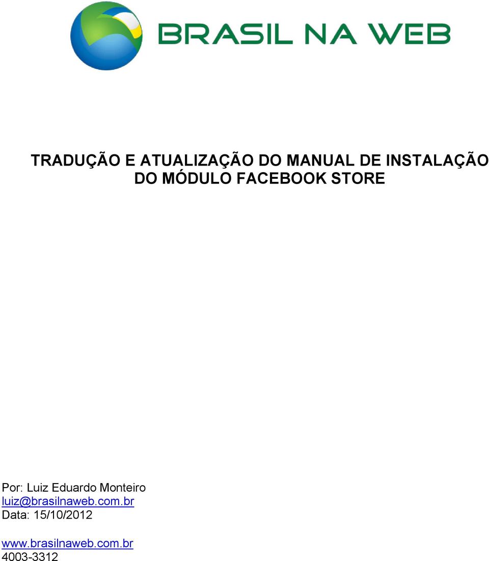 Luiz Eduardo Monteiro luiz@brasilnaweb.com.