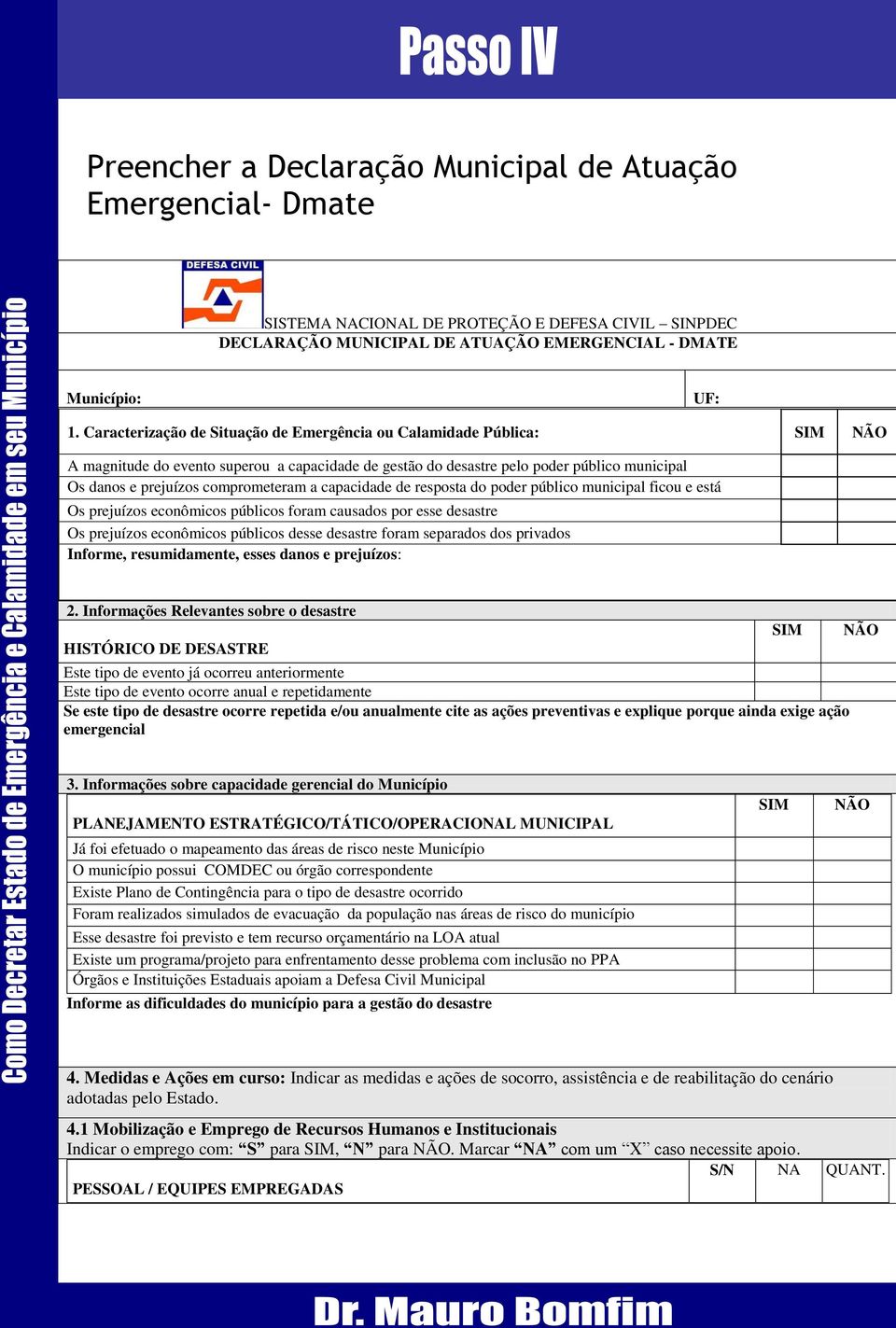 comprometeram a capacidade de resposta do poder público municipal ficou e está comprometida?