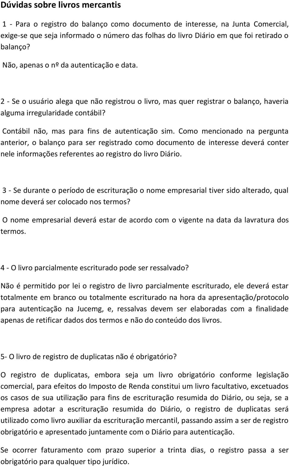 Contábil não, mas para fins de autenticação sim.