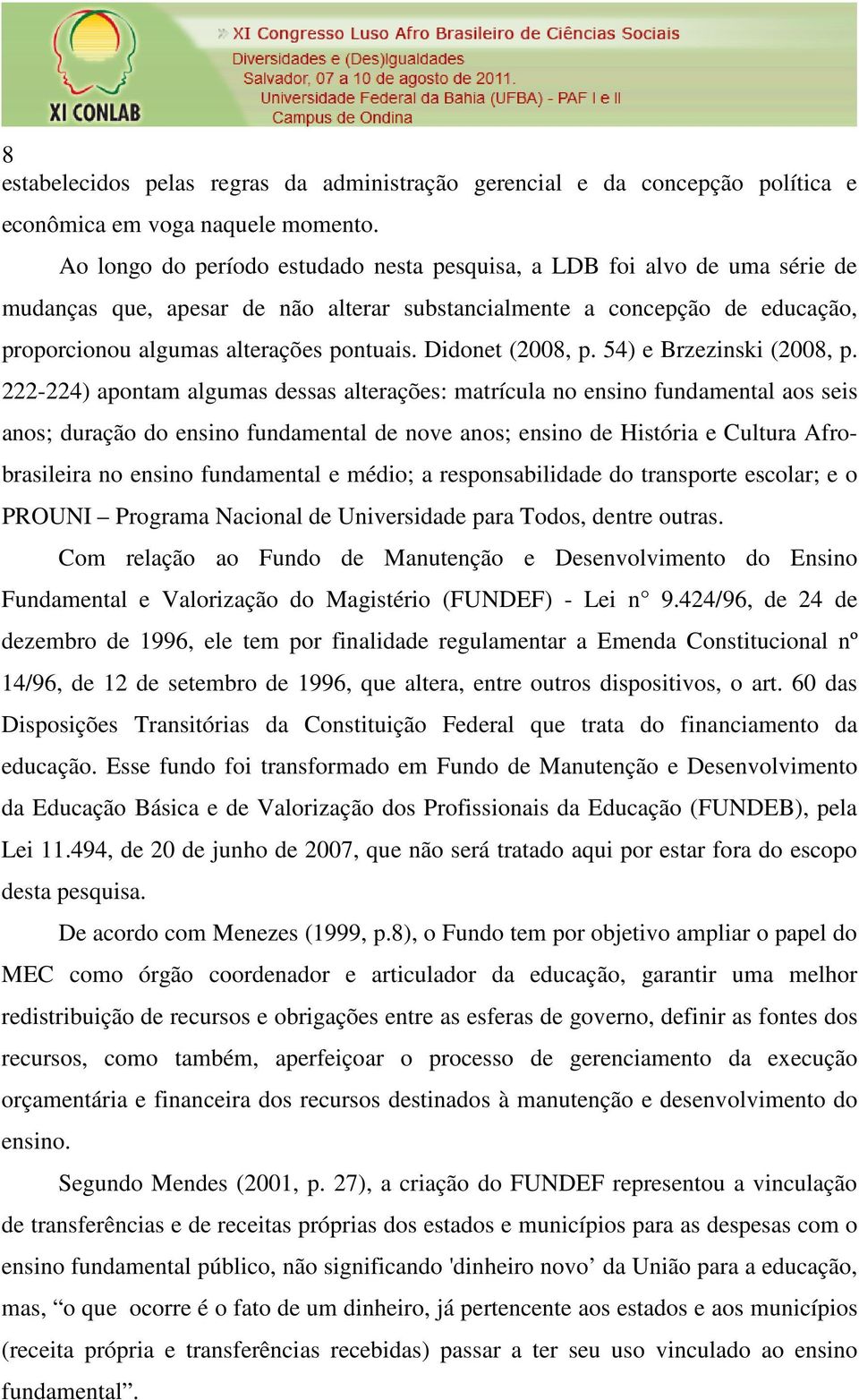 Didonet (2008, p. 54) e Brzezinski (2008, p.