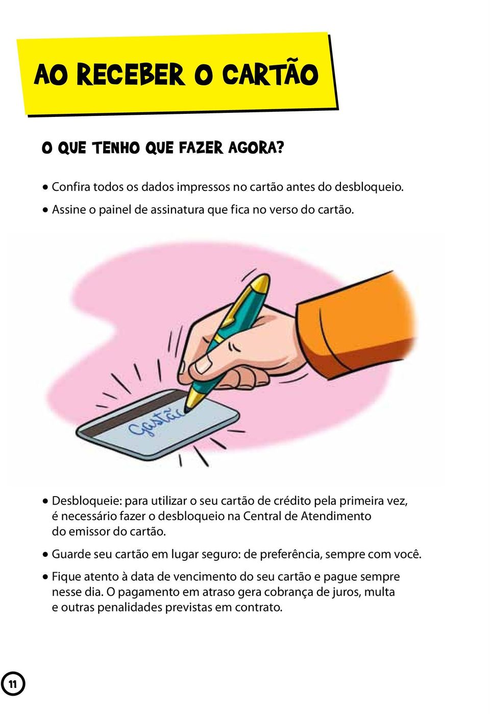 Gastão aparece assinando o verso do cartão com o nome GASTÃO pode ser um close da mão Desbloqueie: para utilizar o seu cartão de crédito pela primeira vez, é