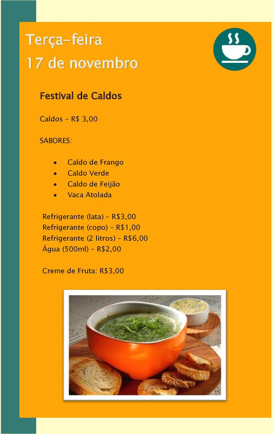 Frango Caldo Verde Caldo de Feijão Vaca