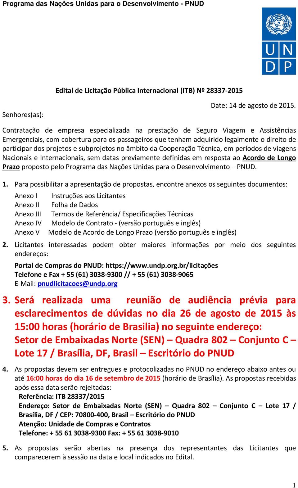 e subprojetos no âmbito da Cooperação Técnica, em períodos de viagens Nacionais e Internacionais, sem datas previamente definidas em resposta ao Acordo de Longo Prazo proposto pelo Programa das