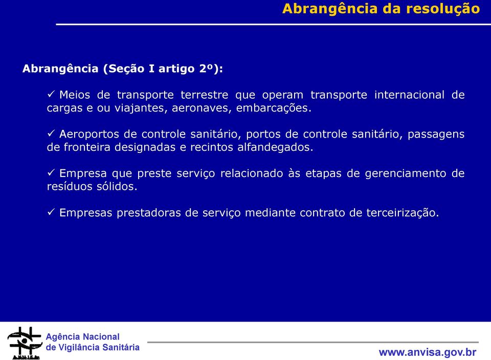 Aeroportos de controle sanitário, portos de controle sanitário, passagens de fronteira designadas e recintos