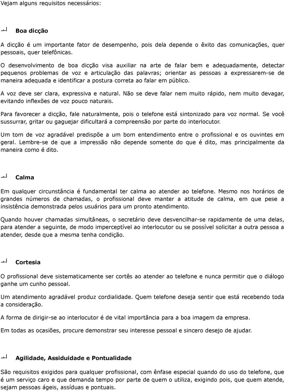 adequada e identificar a postura correta ao falar em público. A voz deve ser clara, expressiva e natural.