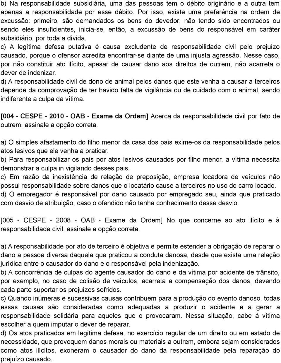 responsável em caráter subsidiário, por toda a dívida.