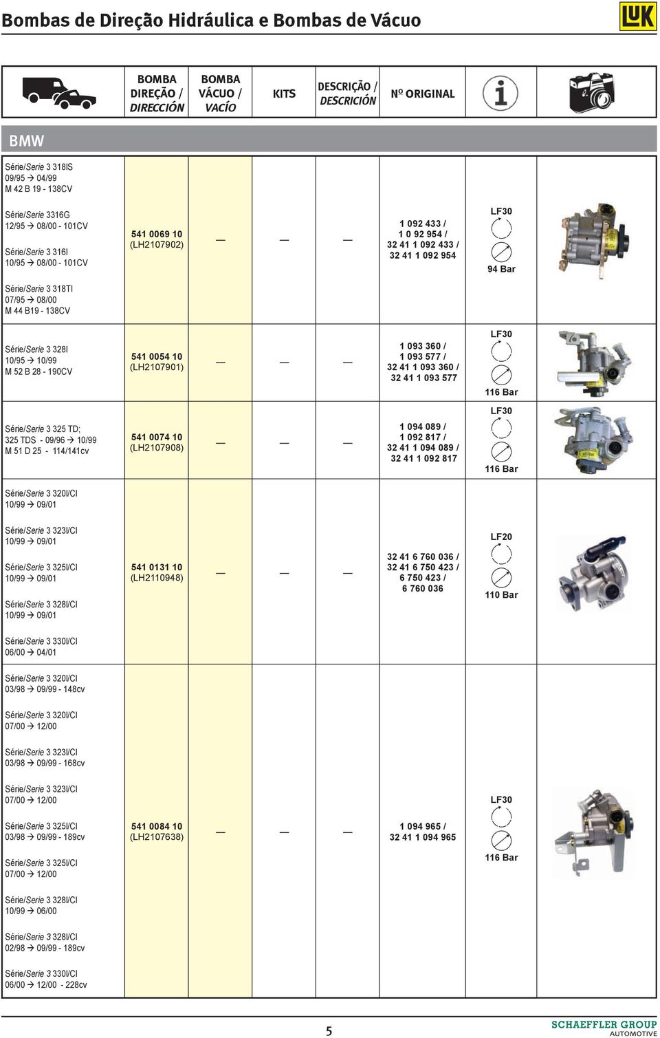 LF30 116 Bar LF30 Série/Serie 3 325 TD; 325 TDS - 09/96 10/99 M 51 D 25-114/141cv 541 0074 10 (LH2107908) 1 094 089 / 1 092 817 / 32 41 1 094 089 / 32 41 1 092 817 116 Bar Série/Serie 3 320l/Cl 10/99