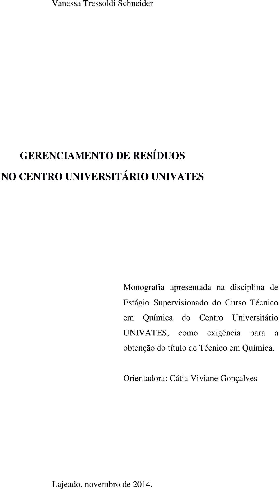 Técnico em Química do Centro Universitário UNIVATES, como exigência para a obtenção