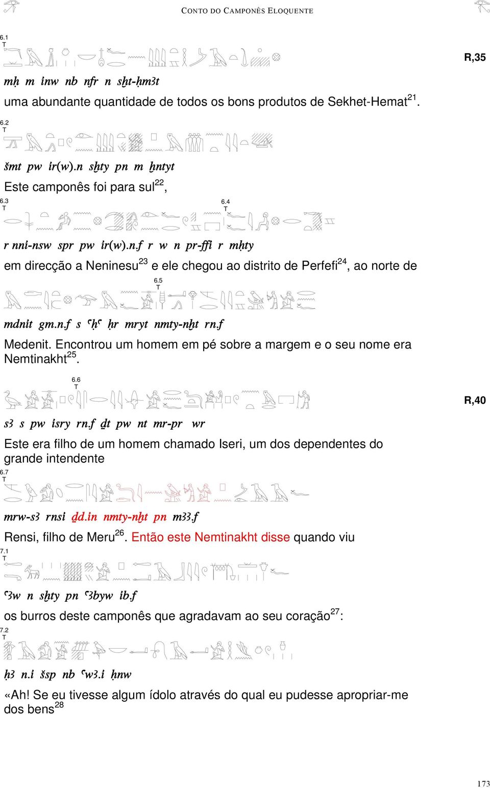 f Medenit. Encontrou um homem em pé sobre a margem e o seu nome era Nemtinakht 25. 6.6 R,40 sa s pw isry rn.