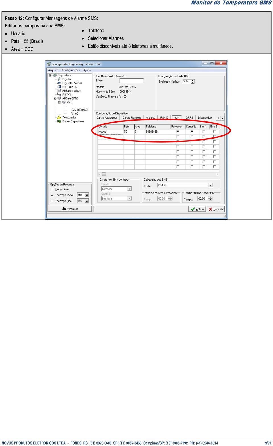 telefones simultâneos. Área = DDD NOVUS PRODUTOS ELETRÔNICOS LTDA.