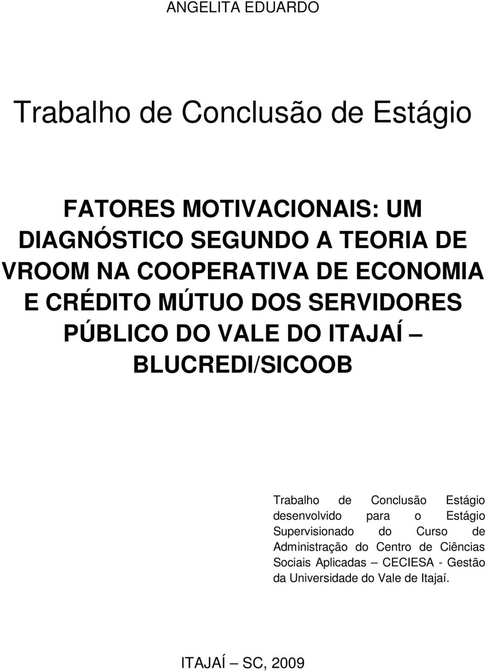 BLUCREDI/SICOOB Trabalho de Conclusão Estágio desenvolvido para o Estágio Supervisionado do Curso de