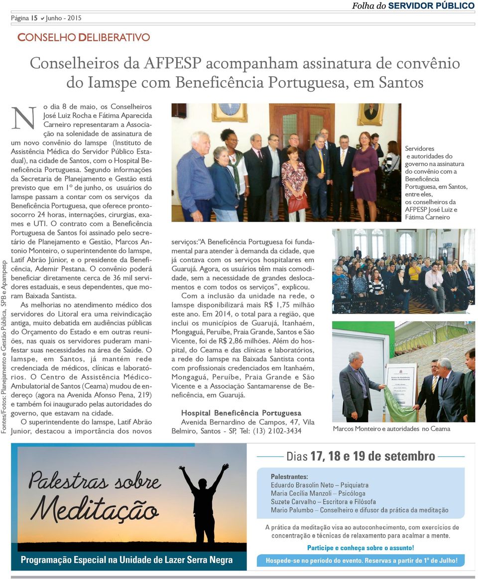 Assistência Médica do Servidor Público Estadual), na cidade de Santos, com o Hospital Beneficência Portuguesa.