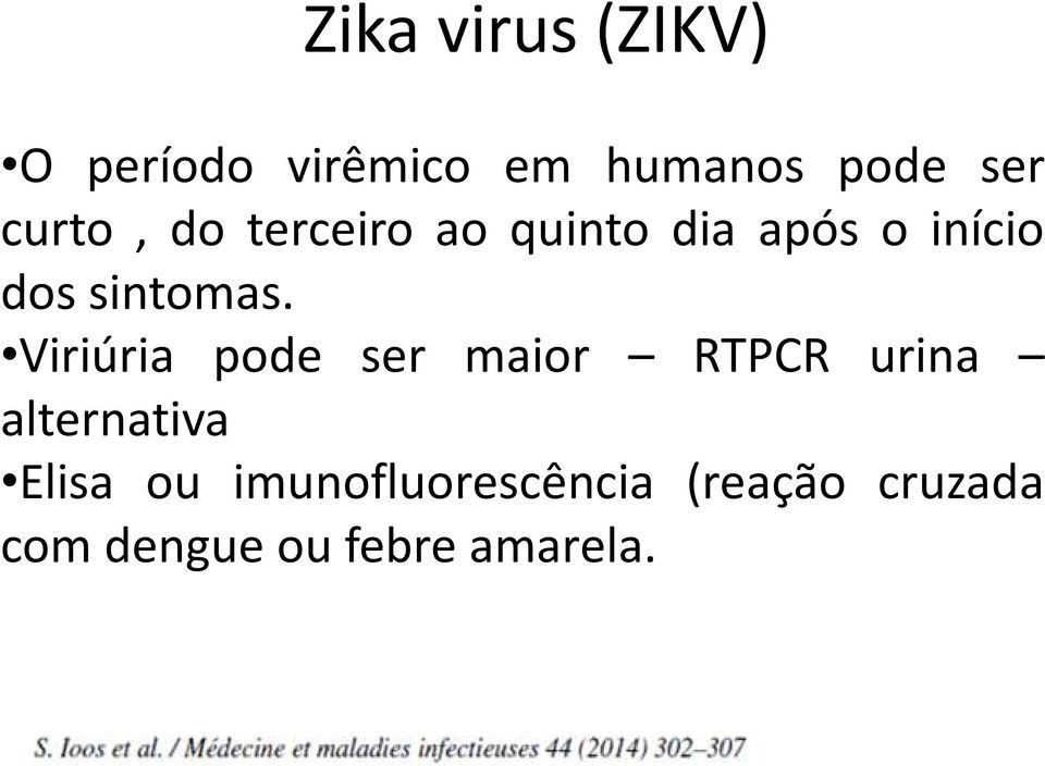 Viriúria pode ser maior RTPCR urina alternativa Elisa ou