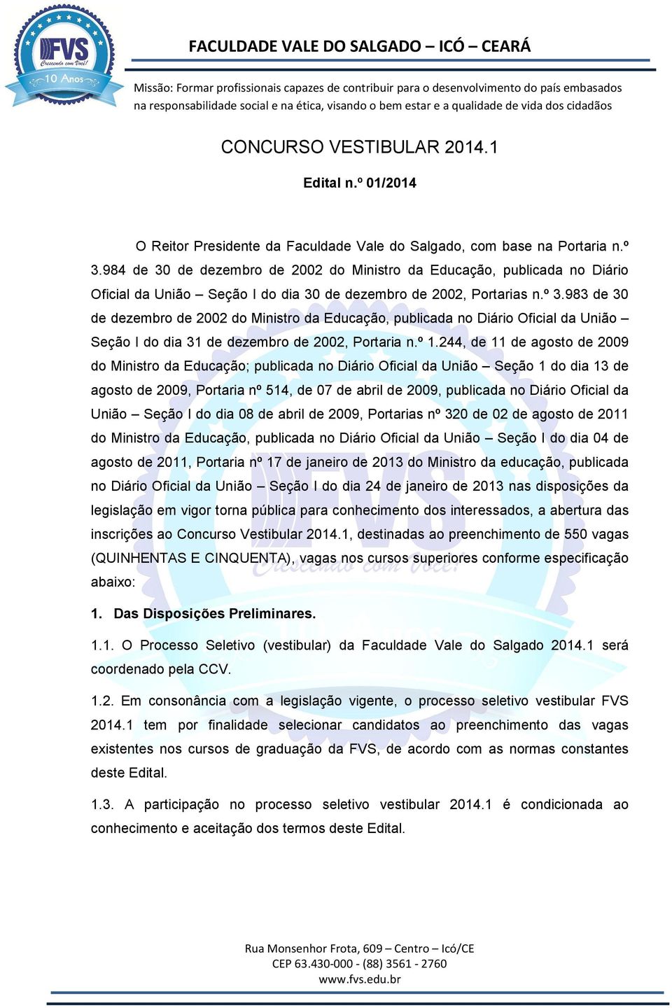 983 de 30 de dezembro de 2002 do Ministro da Educação, publicada no Diário Oficial da União Seção I do dia 31 de dezembro de 2002, Portaria n.º 1.