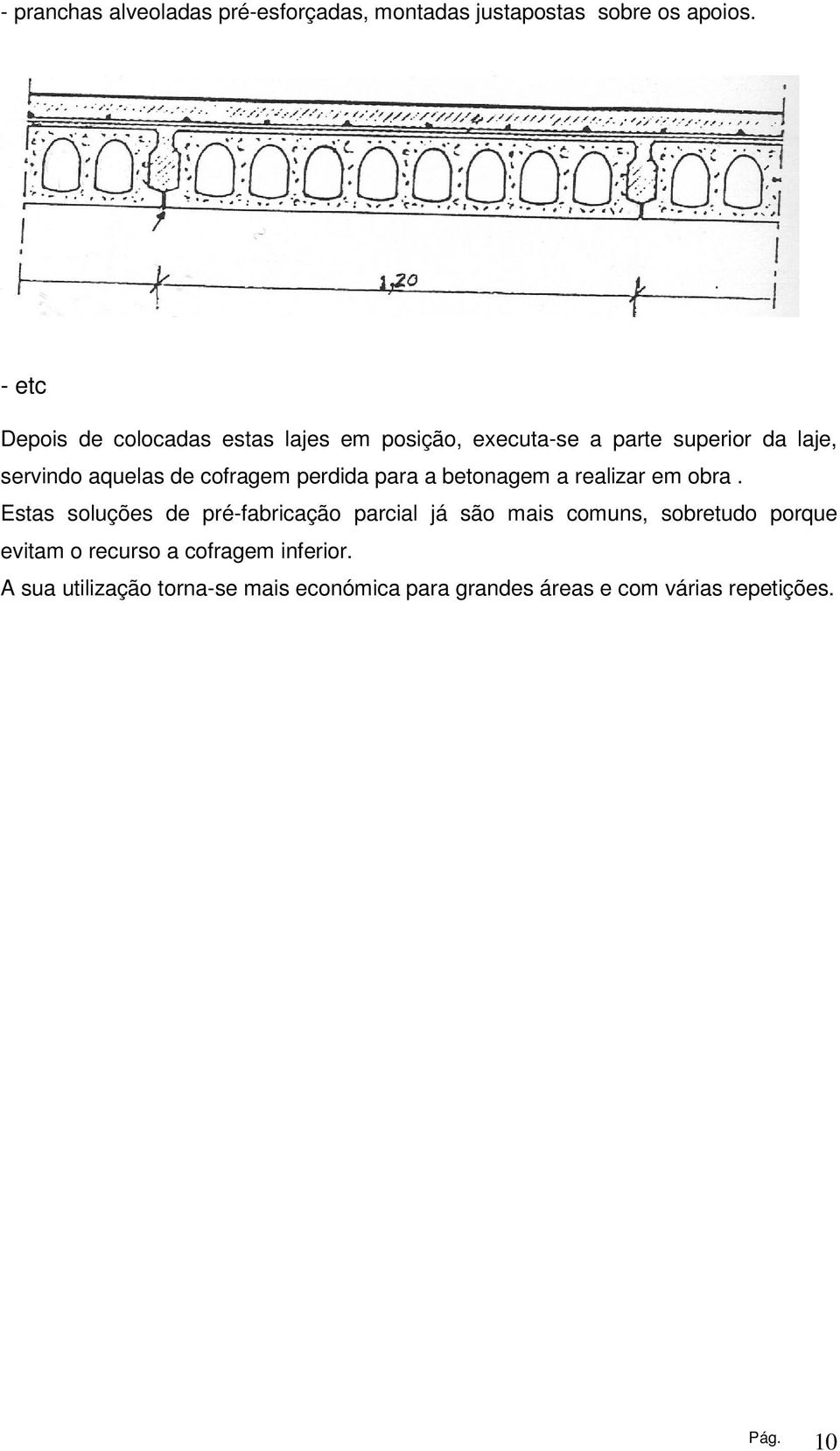 cofragem perdida para a betonagem a realizar em obra.